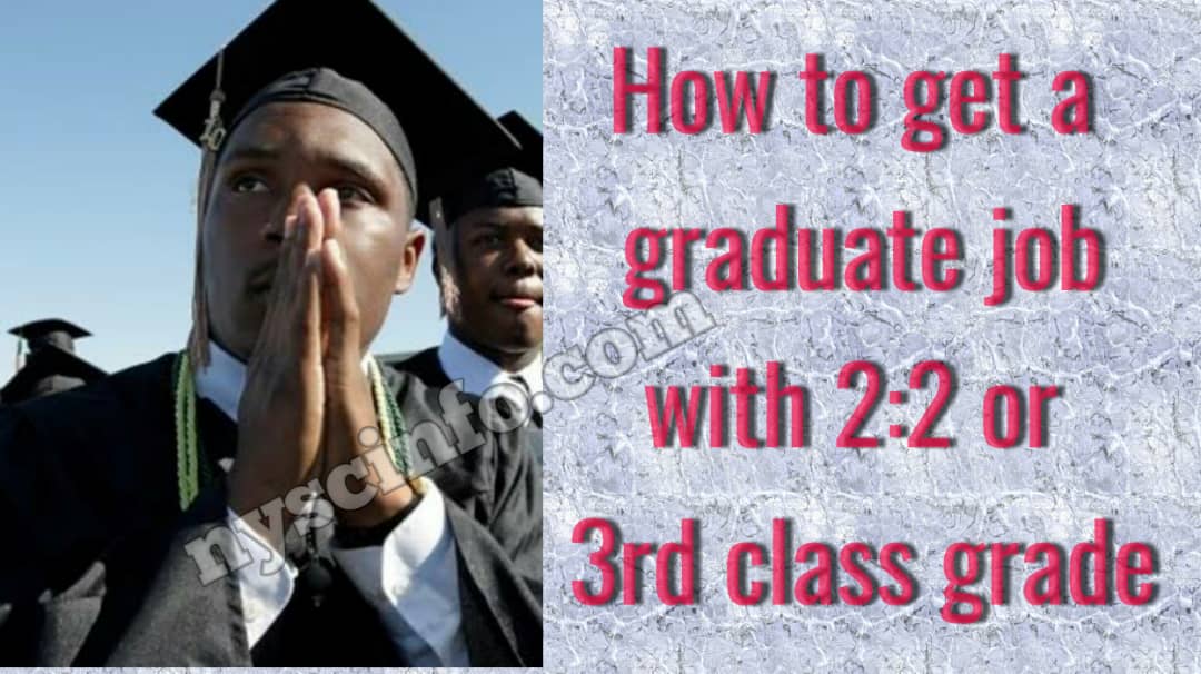 How to get a job in Nigeria as a graduate with 2.2 or 3rd
