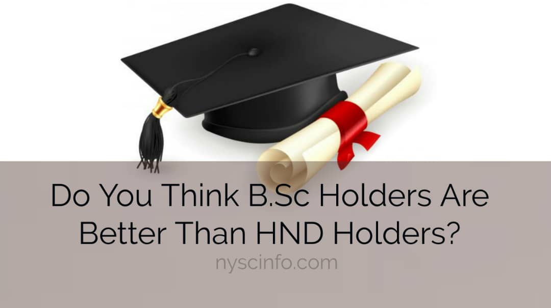 Do you think BSc holders is better than HND holders