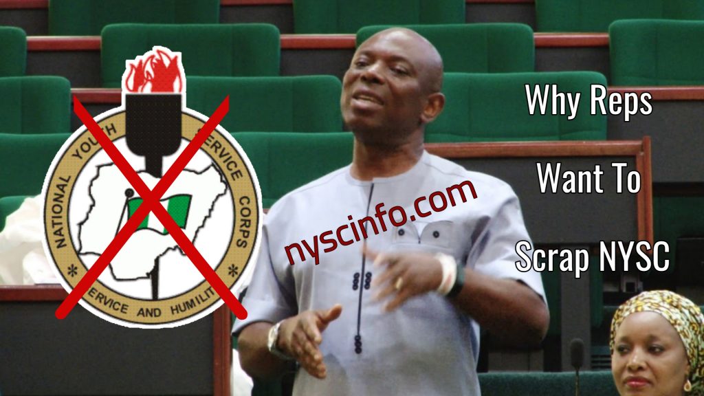 Reasons Why House of Reps Want To Scrap NYSC