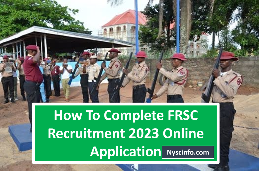 How To Complete 2023 Frsc Recruitment Online Application